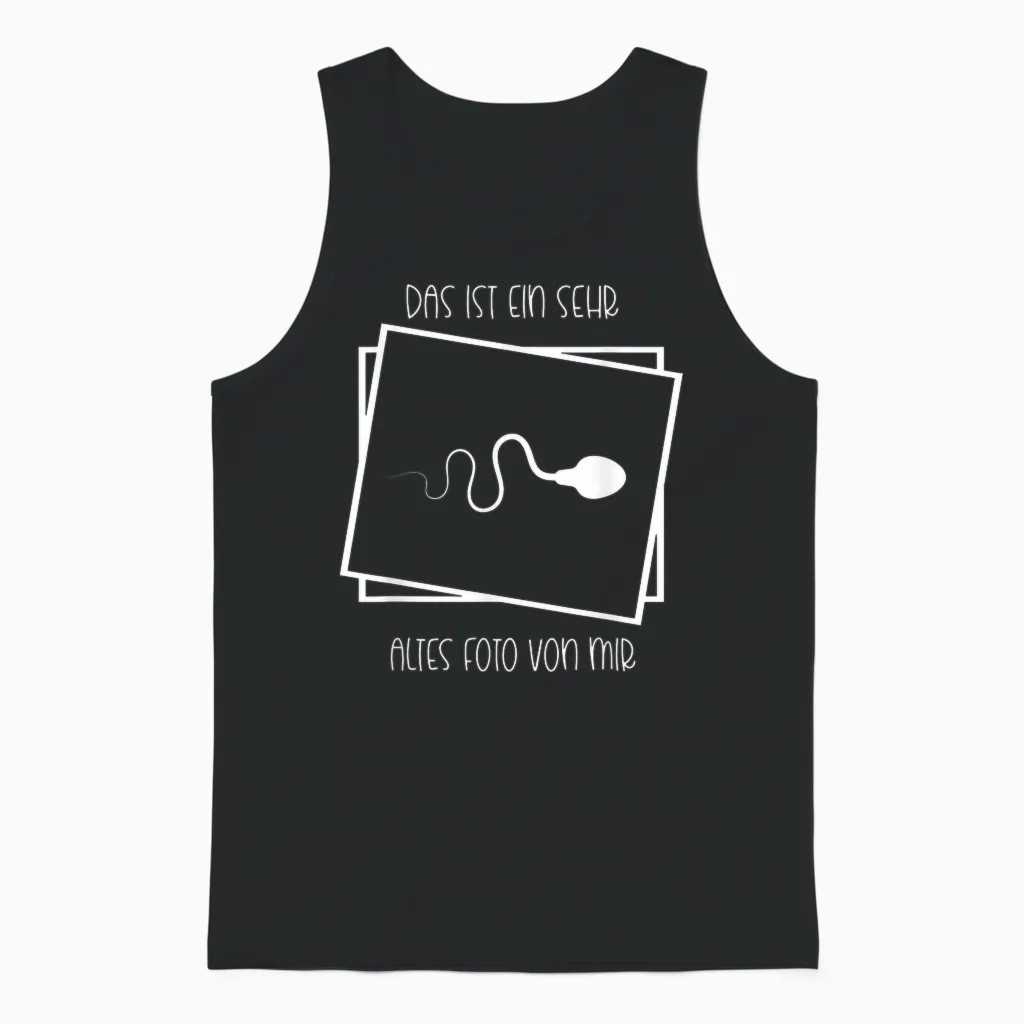 Lustige Sprüche - Das Ist Ein Sehr Altes Foto Von Mir Unisex Tank Top in Black