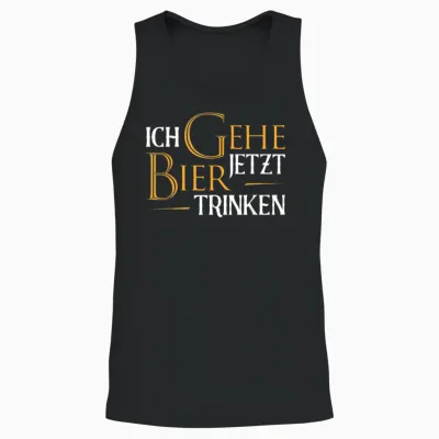 Ich Gehe Jetzt Bier Trinken I Lustiges Saufen Party Bier Unisex Tank Top - Black