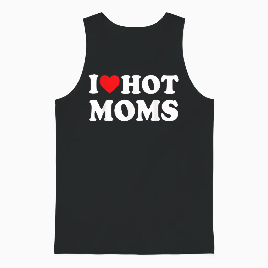 I Love Hot Moms Funny Red Heart Love Moms T-Shirt, Black Unisex Tank Top in Black