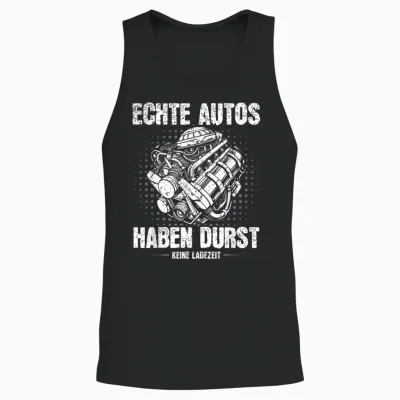 Echte Autos Haben Durst Und Keine Ladezeit Verbrennermotor Unisex Tank Top - Black