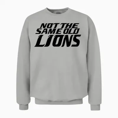 Not the Same Old Lions Unisex Sweatshirt - Ash