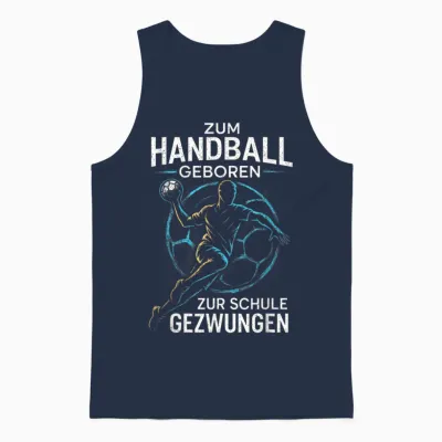 "zum Handball Geboren Zur Schule Gezwungen Unisex Tank Top - Navy