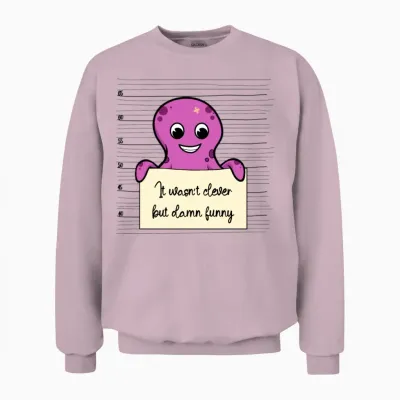 Octopus Was Not Clever but Funny Unisex Sweatshirt - Light Pink