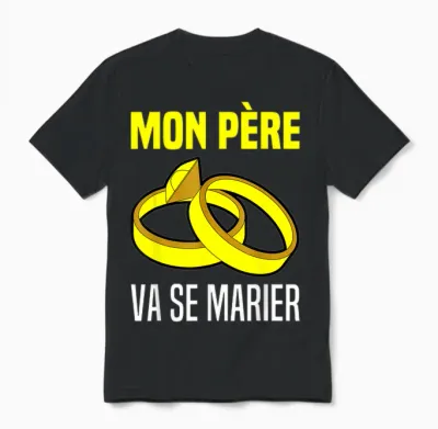 Mon Père Va Se Marier Annonce Marriage Papa Se Marie Enfants Unisex T-Shirt - Black