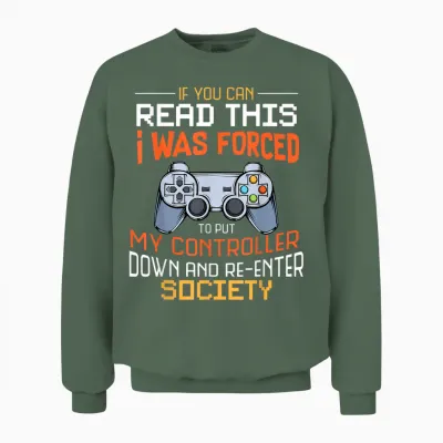 I Was Forced to Put My Controller Down Funny Gaming Unisex Sweatshirt - Military Green