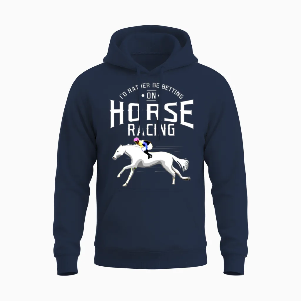 I D Rather Be Betting on Horse Racing for Horse Unisex Hoodie in Navy