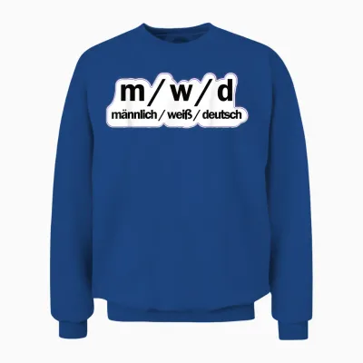 Male / White / German | Political Sayings T-Shirt, Black Unisex Sweatshirt - Royal