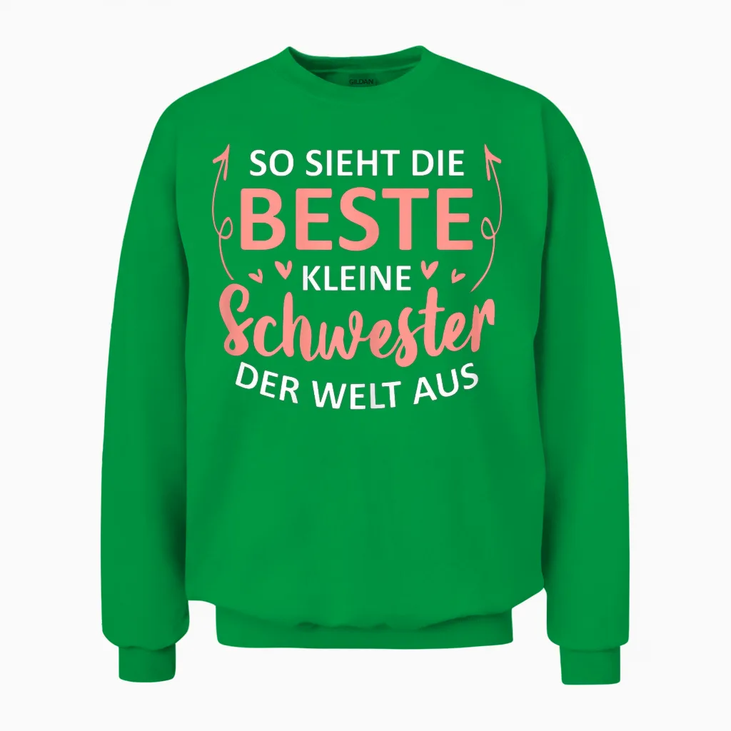 Damen So Sieht Die Beste Kleine Schwester Der Welt Aus Unisex Sweatshirt in Irish Green