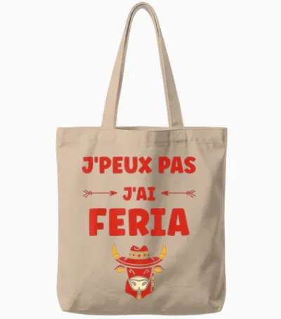 Humour Feria Basque Dax Bayonne Festivals J'peux Pas J'ai Feria Tote Bags - Natural
