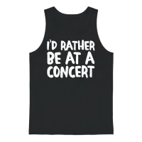 I'd Rather Be at a Concert 4 Unisex Tank Top - Black – 1