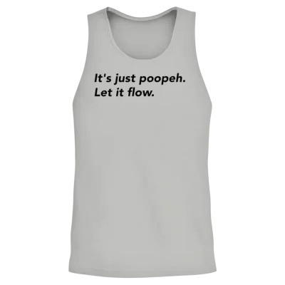 It's Just Poopeh. Let It Flow. (black) Unisex Tank Top - Ash