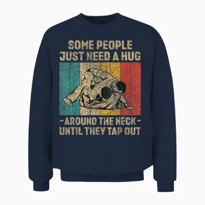 Some People Just Need a Hug Vintage Bjj Brazilian Jiu Jitsu Unisex Sweatshirt - Navy