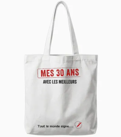 Signature Anniversaire Mes 30 Ans with the Best Tote Bags - White