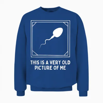 This Is a Very Old Picture of Me Gag Adult Funny Unisex Sweatshirt - Royal