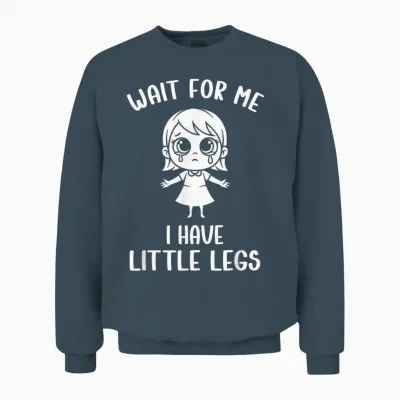 Meme Funny Short Legs Women Wait for Me - J'ai De Petites Jambes Unisex Sweatshirt - Dark Heather