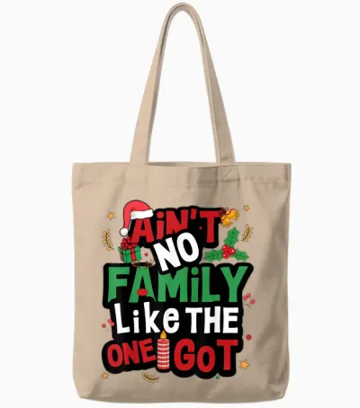 Ain't No Family Like the One I Got Matching Family Christmas Tote Bags - Natural