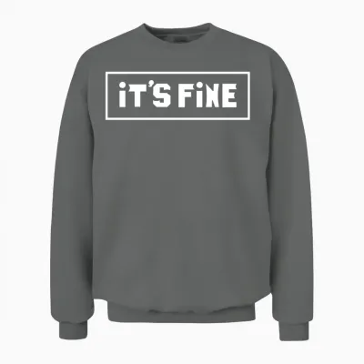 It's Fine Unisex Sweatshirt - Graphite Heather