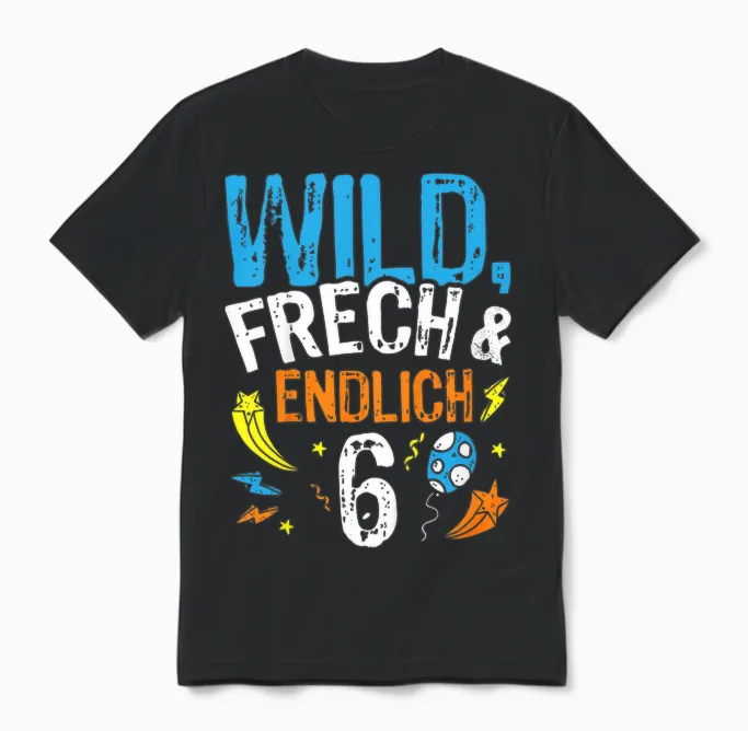 Wild - Frech & Endlich 6 Geburtstags Jungen Geschenk Unisex T-Shirt in Black