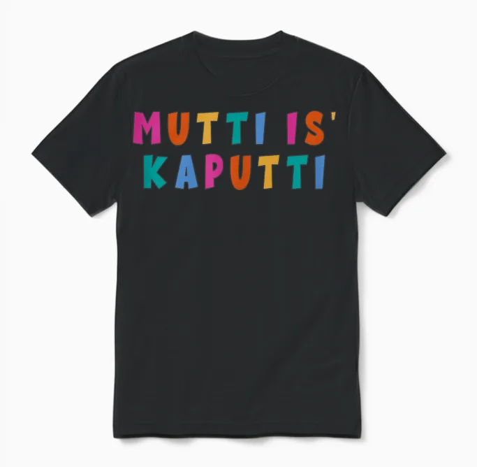Mutti Is Kaputti Mothers Birth Baby Growth Everyday Kaputti T-Shirt, Black Unisex T-Shirt in Black