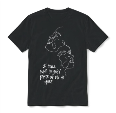 I Still Have So Many Parts of Me to Meet Unisex T-Shirt - Black