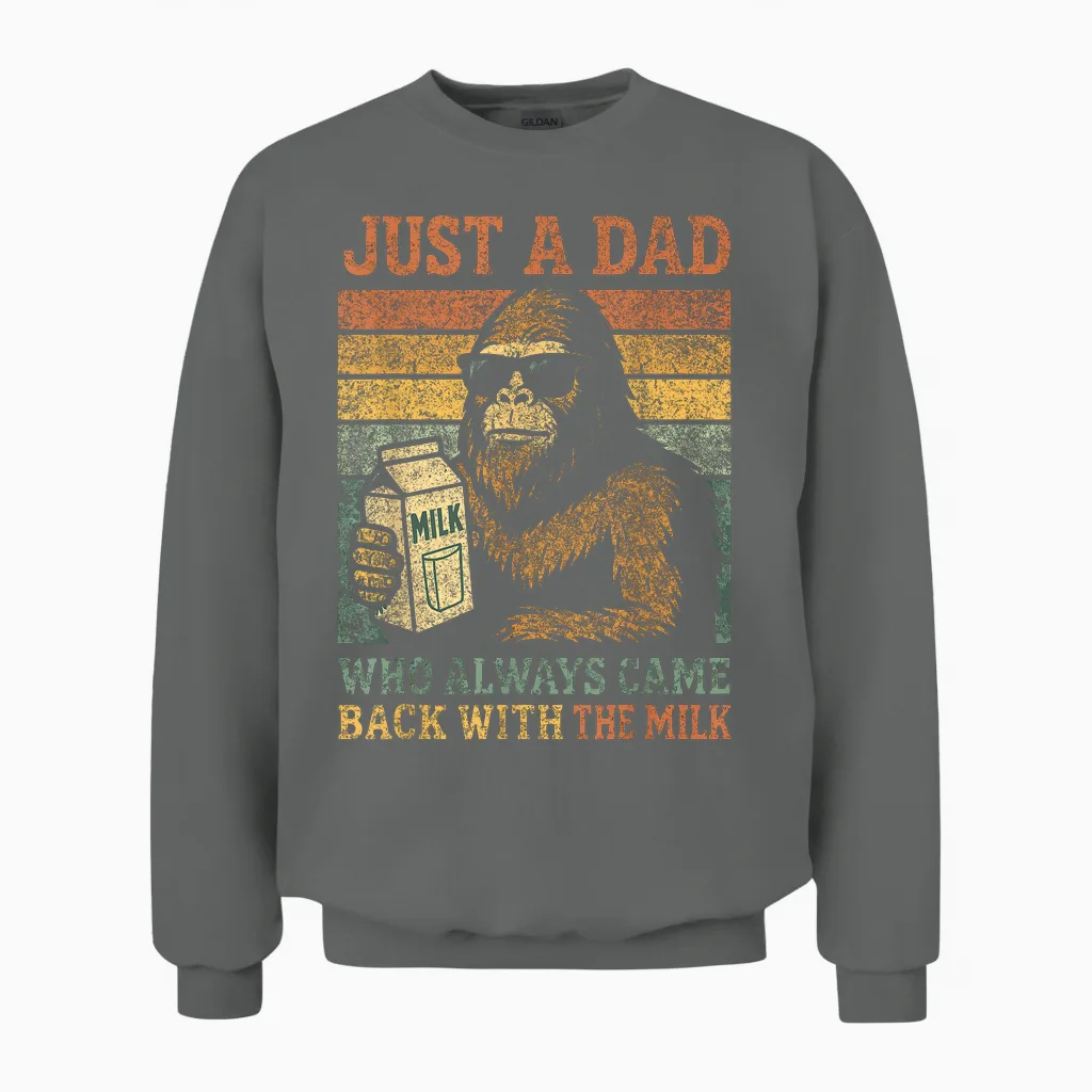 Bigfoot Papa, Just a Dad Who Always Came Back with the Milk Unisex Sweatshirt in Graphite Heather