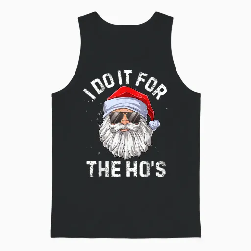 I Do It for the Ho's Funny Inappropriate Christmas Men Short Sleeve Santa Unisex Tank Top - Black