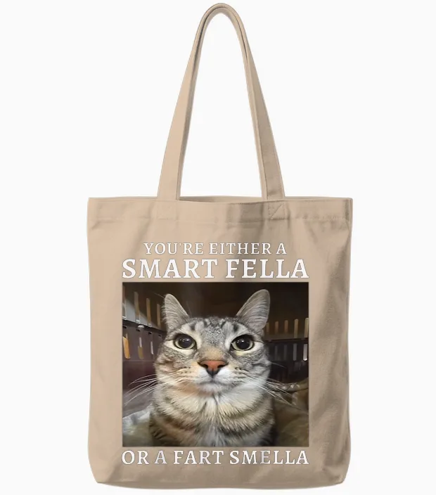 You're Either a Smart Fella or a Fart Smella Funny Cat Meme Tote Bags in Natural