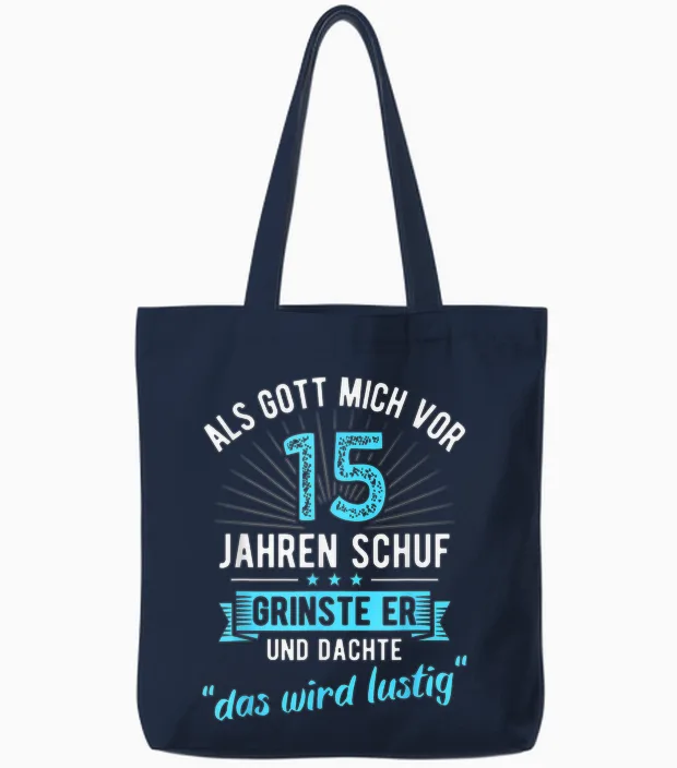 15. Geburtstag Als Gott Mich Vor 15 Jahren Schuf Tote Bags in Navy