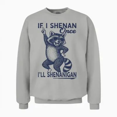 If I Shenan Once I'll Shenanigan St Patricks Day Raccoon Unisex Sweatshirt - Ash