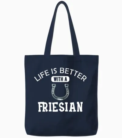 Friesian Horse - Life Is Better with a Friesian Tote Bags - Navy
