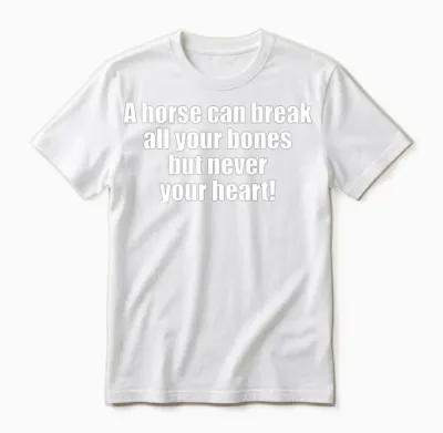 Horse Quote/ Saying Unisex T-Shirt - White