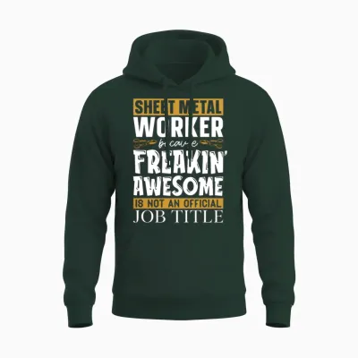 Sheet Metal Worker Because Sheet Metal Mechanic Unisex Hoodie - Forest