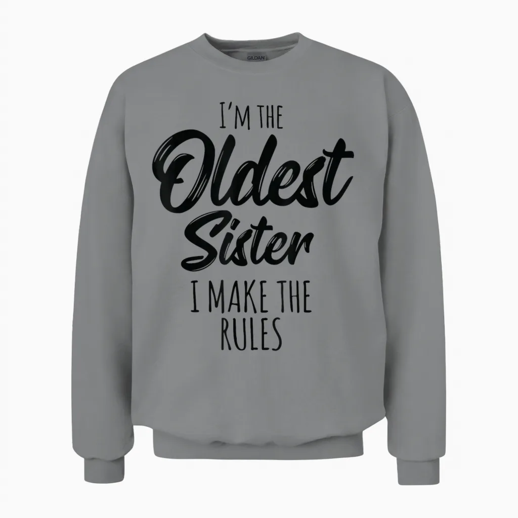 Oldest Sister I Make the Rules Funny Matching Sibling Unisex Sweatshirt in Sport Grey