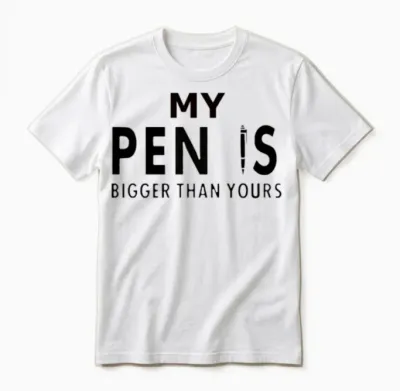 My Pen Is Bigger Than Yours Unisex T-Shirt - White