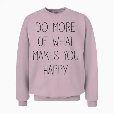 Do More of What Makes You Happy Unisex Sweatshirt - Light Pink