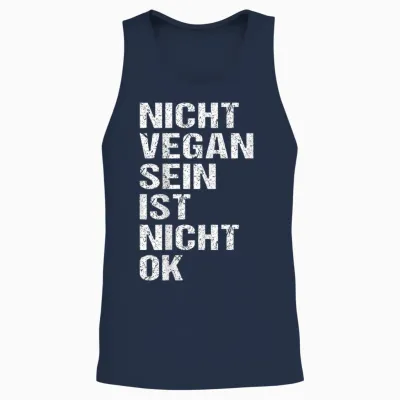 Veganer Spruch Nicht Vegan Sein Ist Nicht Ok Vegan Unisex Tank Top - Navy