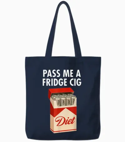 Pass Me a Fridge Cig Funny Fridge Cig Men Women Tote Bags - Navy