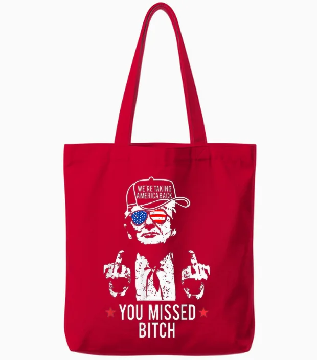 Trump We're Taking America Back You Missed Bitch Tote Bags in Red