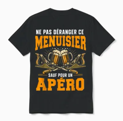 Ne Pas Déranger Ce Menuisier Sauf Pour Un Apéro Unisex T-Shirt - Black