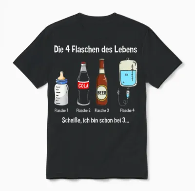T-Shirt with German Text "die 4 Flaschen Des Leben" [german Language] Funny Party, Black Unisex T-Shirt - Black