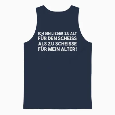 Lieber Zu Alt Für Den Scheiss Als Zu Scheisse Für Mein Alter Unisex Tank Top - Navy