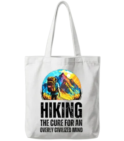 Hiking: the Cure for an Overly Civilized Mind Tote Bags - White