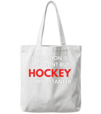 Education Is Important but Hockey Is Importanter Tote Bags - White