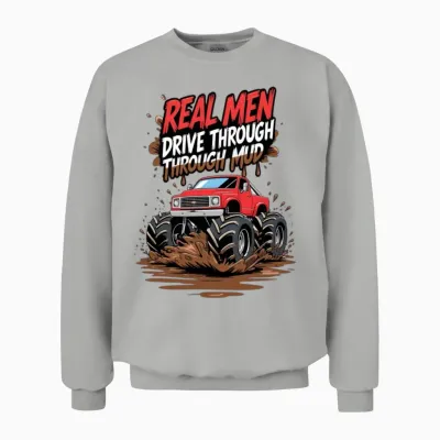 Real Men Drive Through Mud - Offroad Beast Style Unisex Sweatshirt - Ash