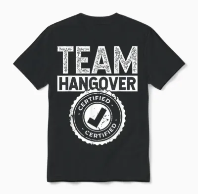Team Hangover Certified Alkohol Trinken Trinker Hangover Unisex T-Shirt - Black