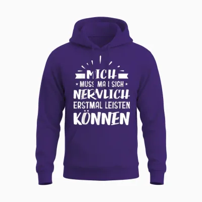 Mich Muss Man Sich Nervlich Erstmal Leisten Können - Humor Unisex Hoodie - Purple