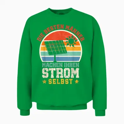 Solar Die Besten Männer Machen Ihren Strom Selbst Solar Unisex Sweatshirt - Irish Green