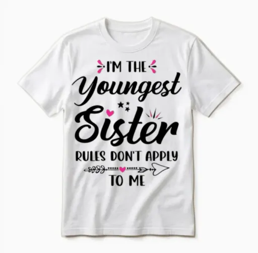 I'm the Youngest Sister Funny Saying Sister Trip Unisex T-Shirt in White