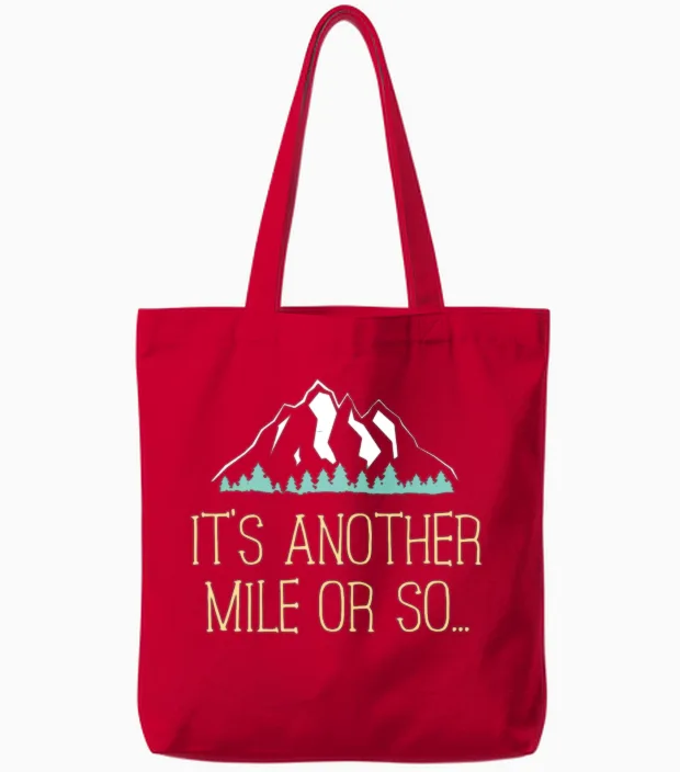 It's Another Mile or So T Shirt Hiking Trail Joke for Hikers Tote Bags in Red