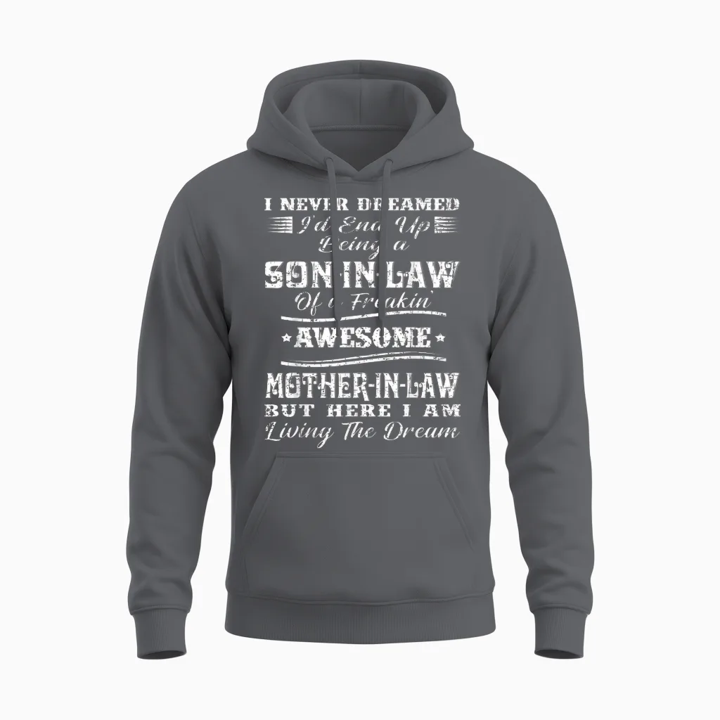I Never Dreamed Son in Law of Freaking Awesome Mother in Law Unisex Hoodie in Charcoal